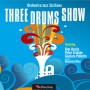 THREE DRUMS SHOW